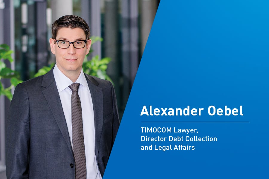 Haastattelussa Alexander Oebel, TIMOCOMin asianajaja, Director Debt Collection & Legal Affairs